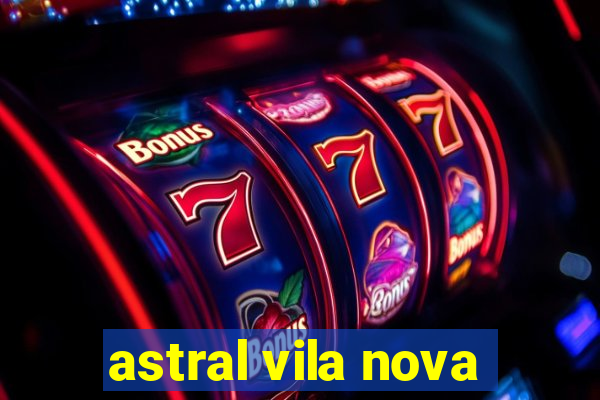 astral vila nova